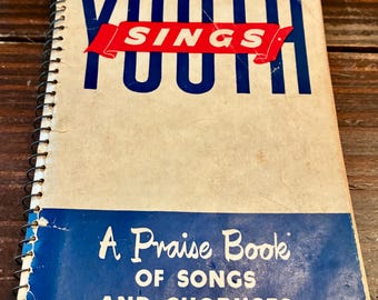 1947 Youth Sings - A Praise Book Of Songs And Choruses