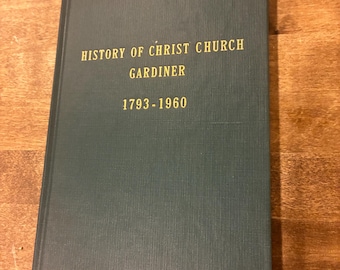 History of Christ Church Gardiner 1793-1960. Hardcover.  Maine History.