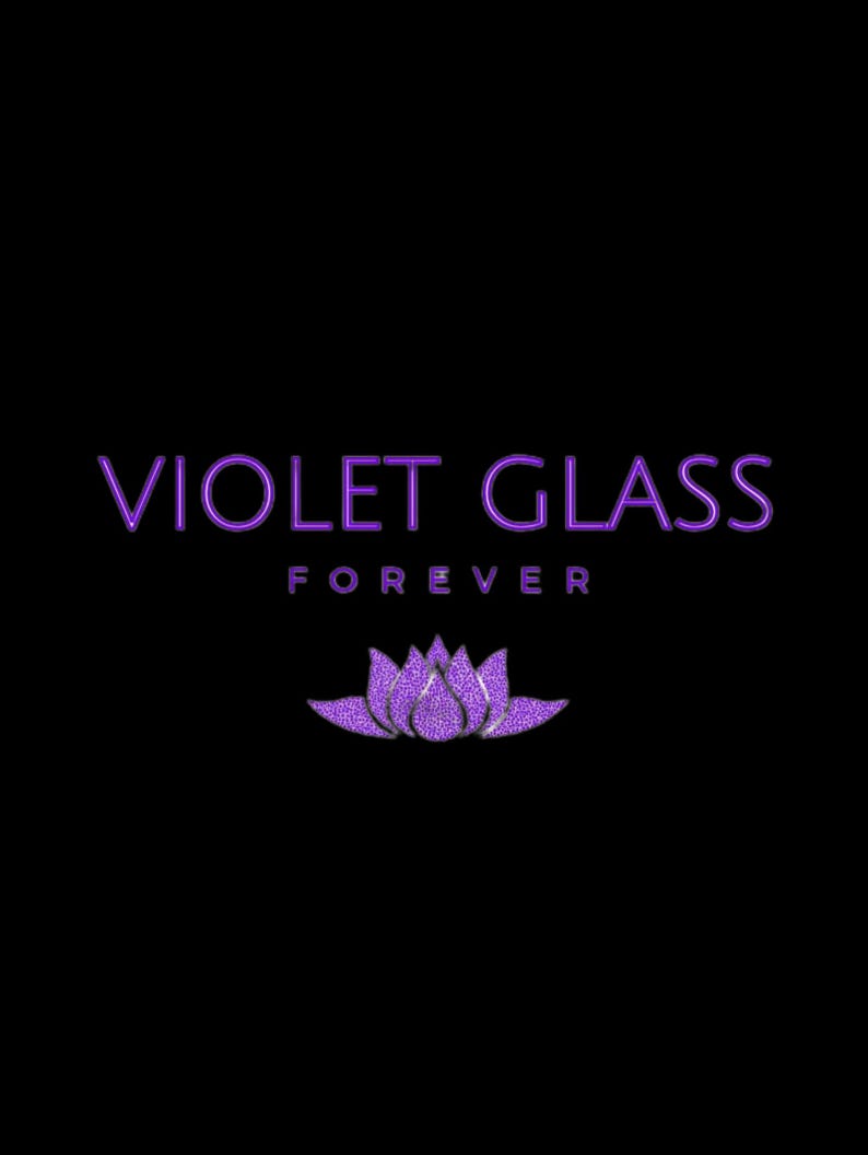 May include: A purple logo with the text "VIOLET GLASS FOREVER" and a purple glitter lotus flower.