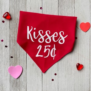 Kisses 25 Cents Valentines Bandana - Scrunchie / Elastic, Over the Collar, Snap or Tied