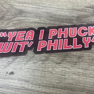 Phillies- Yea I  phuck wit Philly decal- Philly Sports Team Sticker Philadelphia sticker Phillies stickers-
