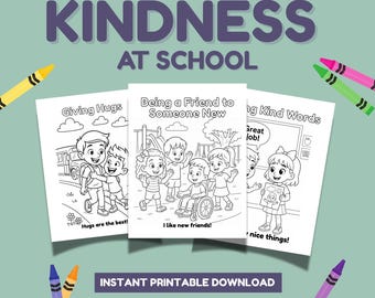 May include: Three printable coloring pages with the text "KINDNESS AT SCHOOL". The pages feature line drawings of children, with phrases like "Giving Hugs" and "Being a Friend to Someone New". Crayons are scattered around the pages.