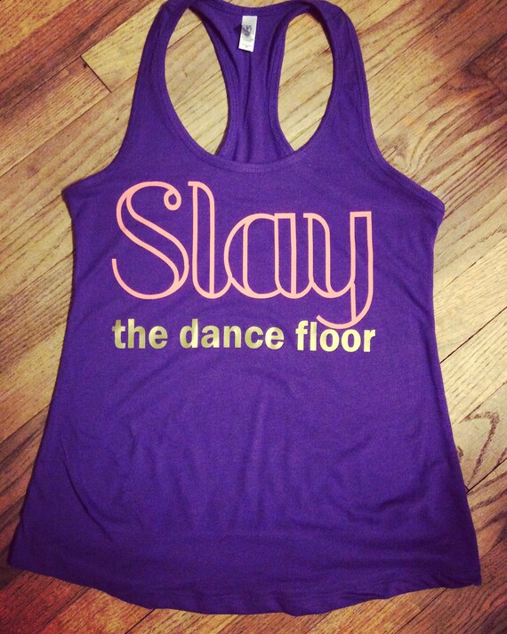 Slay The Dance Floor Ladies Racerback Phish Grateful Dead Etsy