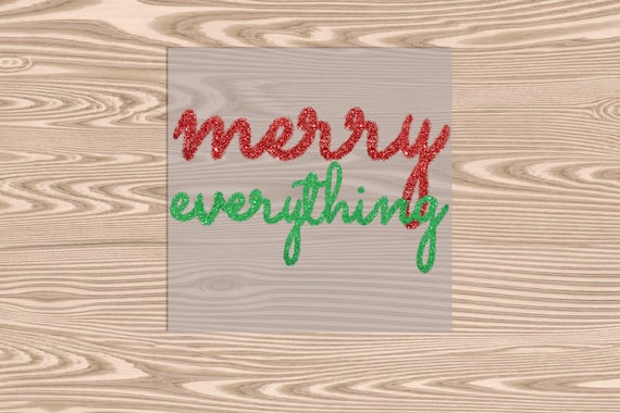 Ready to Press, MERRY EVERYTHING, Merry Christmas, heat transfer print (faux tinsel effect printed), DTF Transfer Print