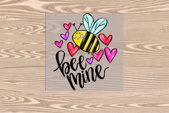 Ready to Press, Bee Mine, Valentine's Day, DTF Transfer Print, heat transfer print