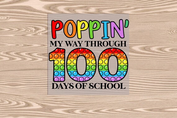 Ready to Press, Poppin through 100 days, DTF Transfer Print