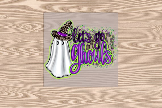 Ready to Press, Let's Go Ghouls Halloween, heat transfer print, DTF Transfer Print
