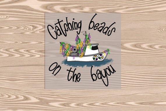 Ready to Press, Catching Beads on the Bayou, Mardi Gras, heat transfer print, DTF Transfer Print