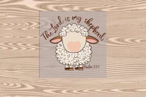Ready to Press, The Lord is my Shepard- Lamb, Psalm 23:1, DTF Transfer Print