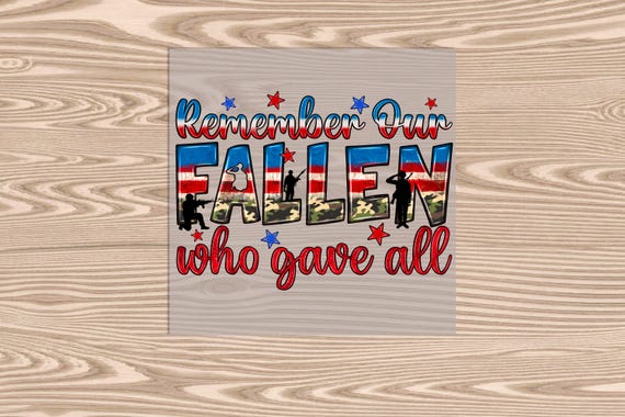 Ready to Press, Remember Our Fallen, heat transfer print, DTF Transfer Print