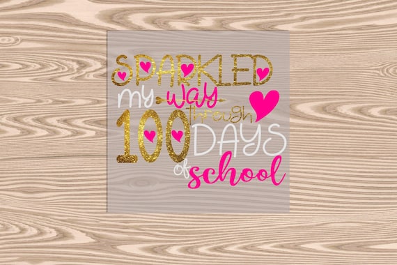 Ready to Press, 100 Days Sparkled My Way, DTF Transfer Print