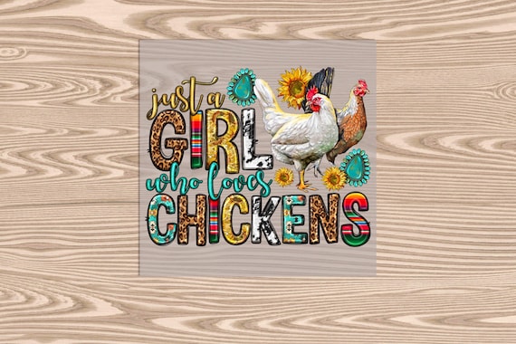 Just a Girl Who Loves Chickens DTF Transfer Print: Ready to Press
