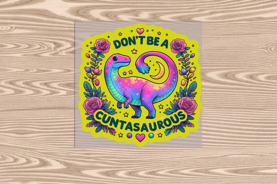 Ready to Press, Dont Be a C***asaurous, heat transfer print, DTF Transfer Print