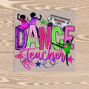 Ready to Press DTF Transfer-Dance Teacher  -- heat transfer