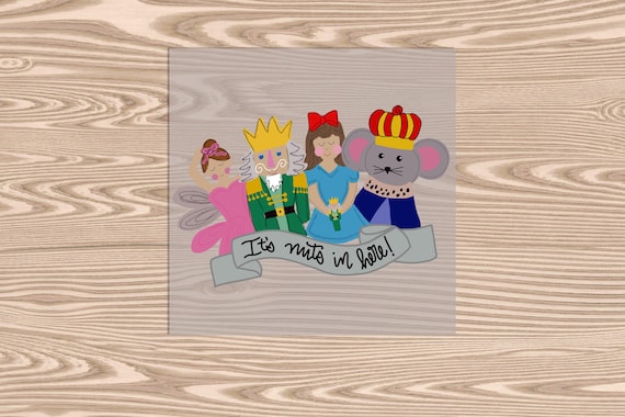 Ready to Press, Nuts in Here, Nutcracker, heat transfer print, DTF Transfer Print