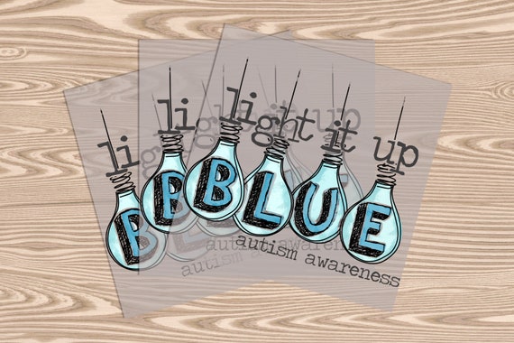Ready to Press, Light Up Blue Autism, heat transfer print, DTF Transfer Print