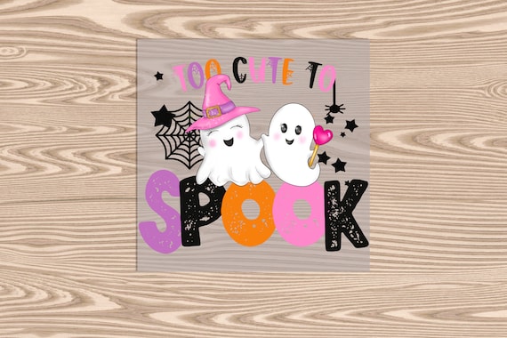 Ready to Press, Too Cute To Spook Halloween, heat transfer print, DTF Transfer Print