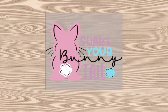 Ready to Press, Shake Your Bunny Tail, DTF Transfer Print