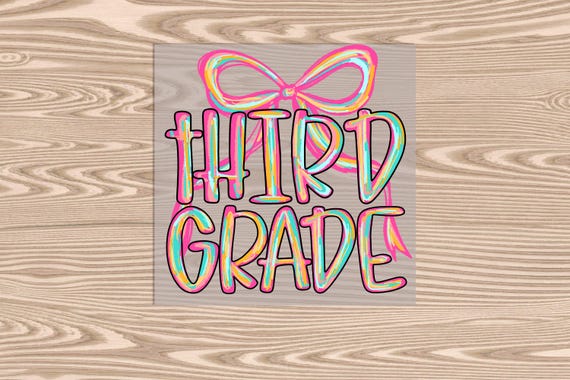 Ready to Press, Third Grade Bow Coquette, heat transfer print, DTF Transfer Print