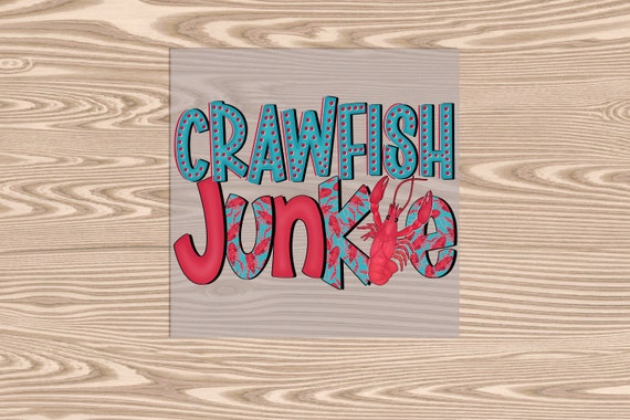 Ready to Press, Crawfish Junkie, heat transfer print, DTF Transfer Print