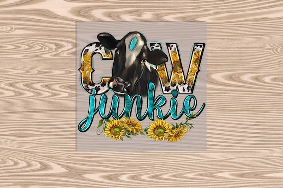 Cow Junkie DTF Transfer Print: Ready to Press