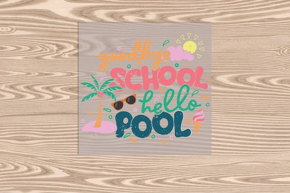 Ready to Press, Buh Bye School Hello Summer, DTF Transfer Print