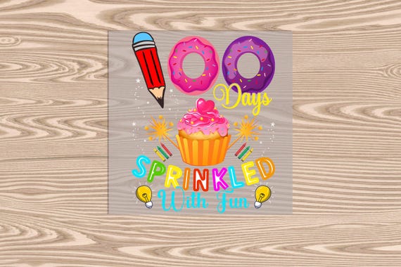 Ready to Press, 100 Days Sprinkled with Fun, DTF Transfer Print