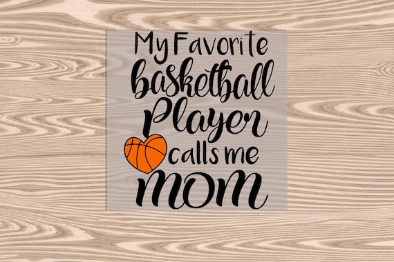 Ready to Press, Favorite Basketball Player Calls Me Mom, heat transfer print, DTF Transfer Print