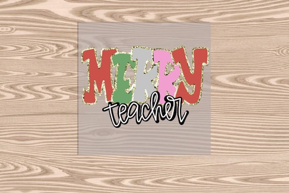 Ready to Press, Merry Teacher, Christmas, heat transfer print (faux glitter effect printed), DTF Transfer Print