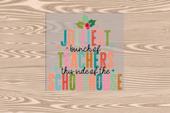 Ready to Press, Jolly Bunch of Teachers, heat transfer print, DTF Transfer Print