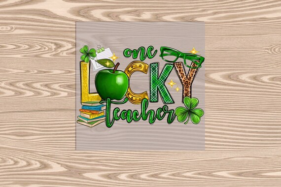 Ready to Press, Lucky Teacher, St. Patrick's Day, DTF Transfer Print