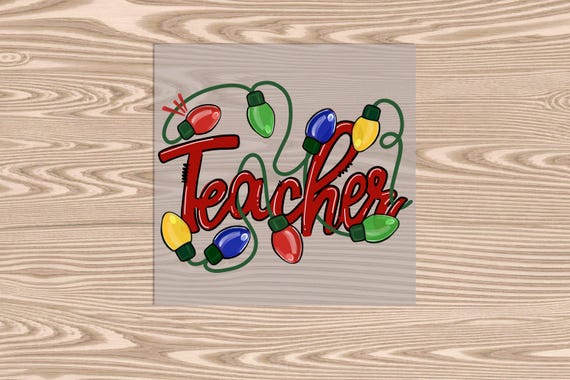 Ready to Press, Christmas Lights Teacher, heat transfer print, DTF Transfer Print