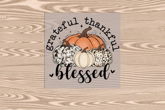 Ready to Press DTF Transfer-Grateful Thankful Blessed Pumpkins