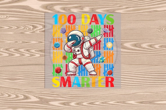 Ready to Press DTF Transfer-100 Days Smarter Astronaut - heat transfer