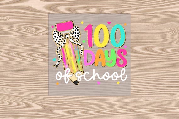 Ready to Press, 100 days of School Pencil (faux glitter/brushstroke effect printed), DTF Transfer Print