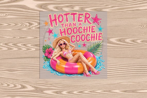 Ready to Press DTF Transfer-Hotter Hoochie Coochie - heat transfer