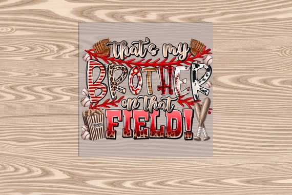 Ready to Press, Brother on the field, heat transfer print, DTF Transfer Print