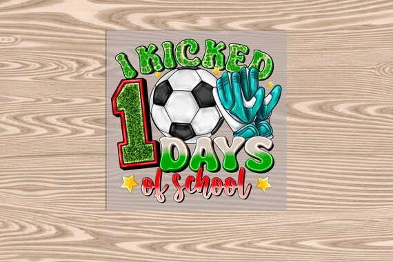 Ready to Press, 100 Days Soccer, DTF Transfer Print