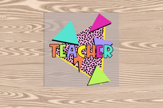 Ready to Press, 90's Teacher, heat transfer print, DTF Transfer Print