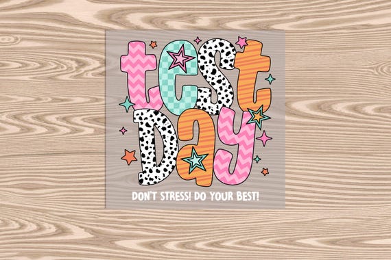 Ready to Press, Test day- Do Your Best, heat transfer print, DTF Transfer Print