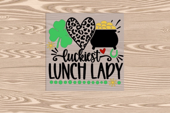 Ready to Press, Luckiest Lunch Lady St. Patrick's Day, DTF Transfer Print