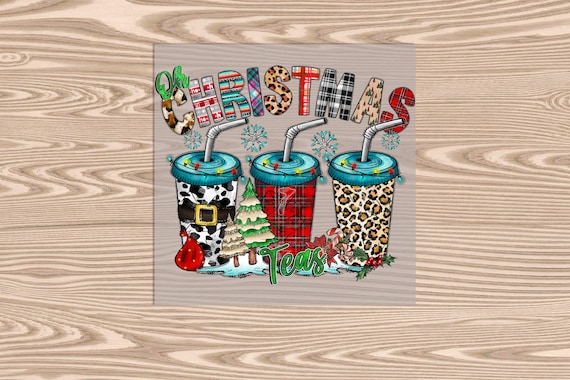Ready to Press, Oh Christmas Tea, heat transfer print, DTF Transfer Print