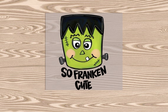 Ready to Press, So Franken Cute Halloween, heat transfer print, DTF Transfer Print