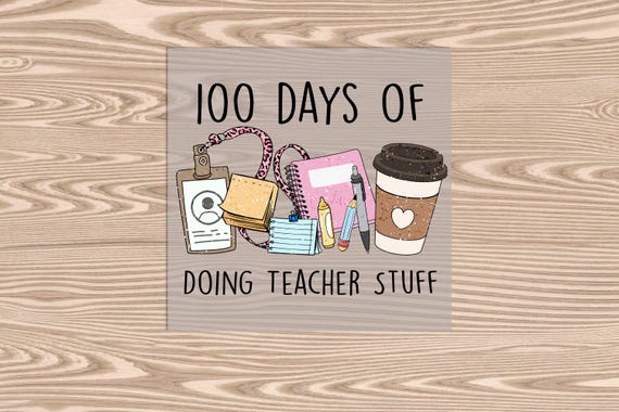 Ready to Press, 100 Days Teacher Stuff, DTF Transfer Print