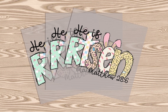 Ready to Press, He is Risen-Mathew 28:6, DTF Transfer Print