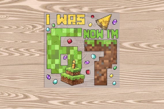 Ready to Press DTF Transfer- Was 6 Now 7 Birthday- heat transfer