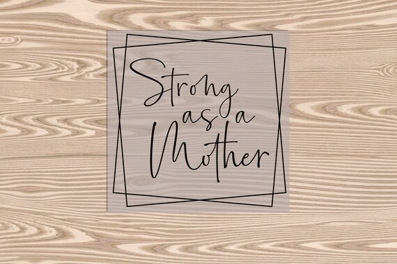Ready to Press, Strong as a Mother, heat transfer print, DTF Transfer Print