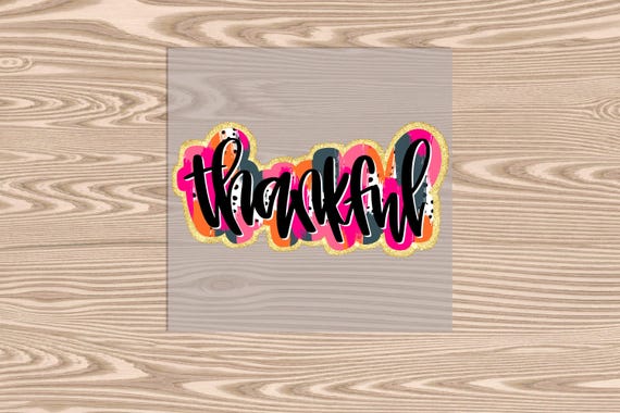 Ready to Press, Thankful Brushstroke, (Faux glitter effect printed), heat transfer print, DTF Transfer Print