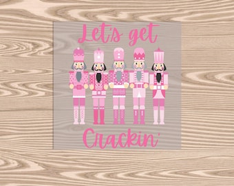 Ready to Press, Get Crackin Nutcracker, heat transfer print, DTF Transfer Print