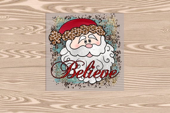 Ready to Press, Believe Santa, heat transfer print, DTF Transfer Print